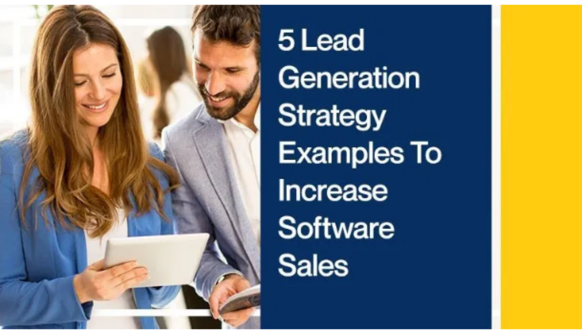 5 Lead Generation Strategy Examples to Increase Software Sales