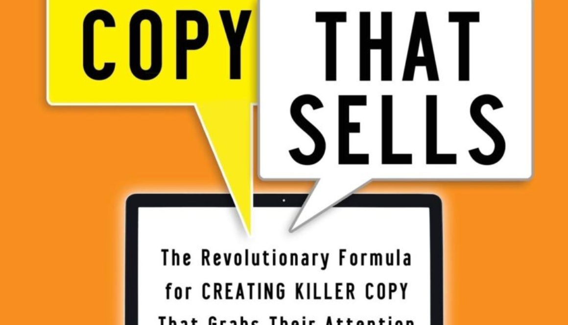 Web Copy That Sells: The Revolutionary Formula for Creating Killer Copy That Grabs Their Attention and Compels Them to Buy